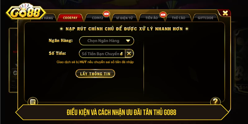 Điều kiện và cách nhận ưu đãi tân thủ Go88