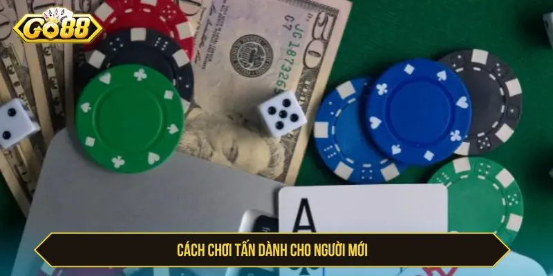 Cách chơi tấn dành cho người mới