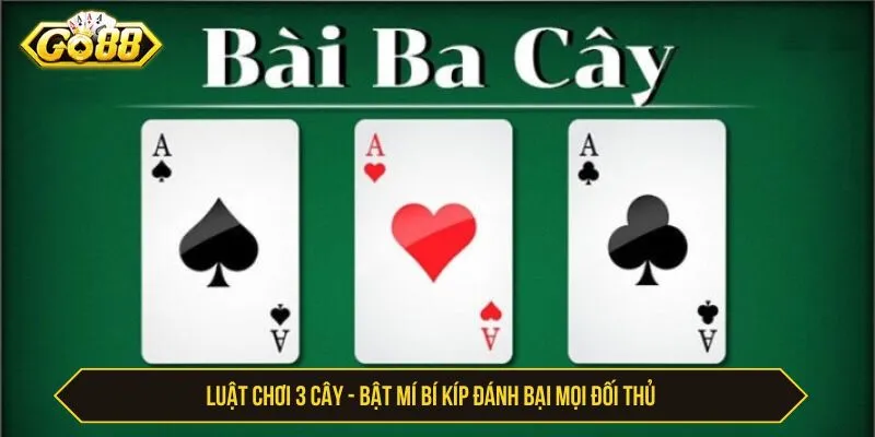 Luật Chơi 3 Cây